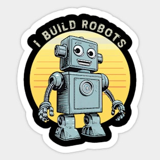 I Build Robots Sticker